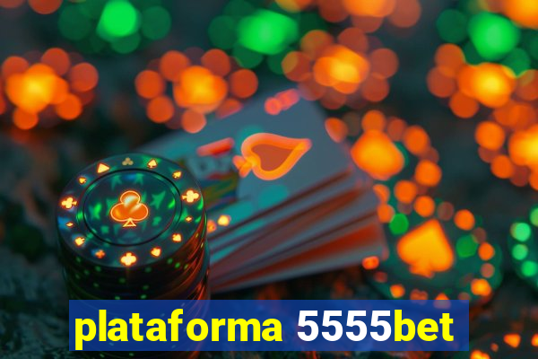 plataforma 5555bet